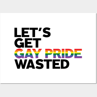 Let's Get Gay Pride Wasted! Posters and Art